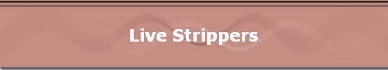 Live Strippers