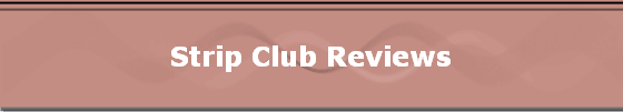 Strip Club Reviews